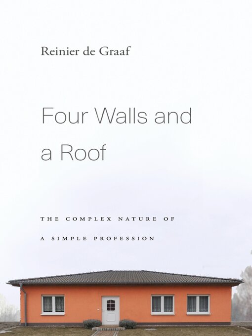 Title details for Four Walls and a Roof by Reinier de Graaf - Available